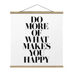 Stoffbild - Do More Of What Makes You Happy In Weiß
